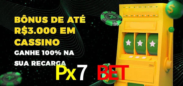 Px7 Bet melhor bônus de depósito